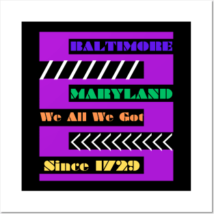 BALTIMORE WE ALL WE GOT DESIGN Posters and Art